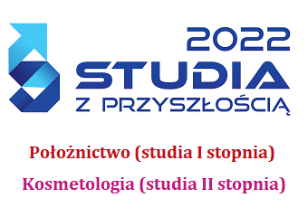 Kosmetologia oraz Położnictwo z Certyfikatem Akredytacyjnym „Studia z Przyszłością” 2022
