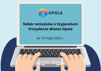 Nabór wniosków o Stypendium Prezydenta Miasta Opola